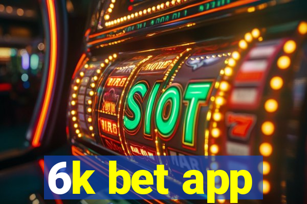 6k bet app